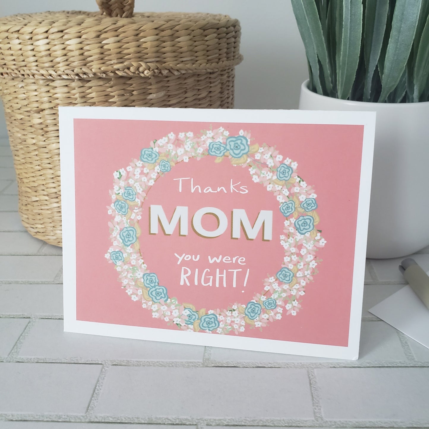 Mother’s Day Card - Thanks Mom You Were Right - Hand Drawn Floral Wreath- Greeting Card In Pink Teal And Grey Colors